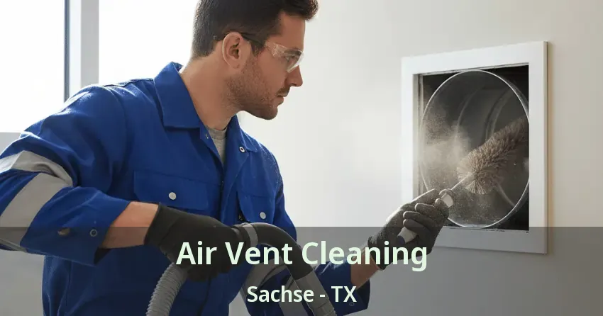 Air Vent Cleaning Sachse - TX