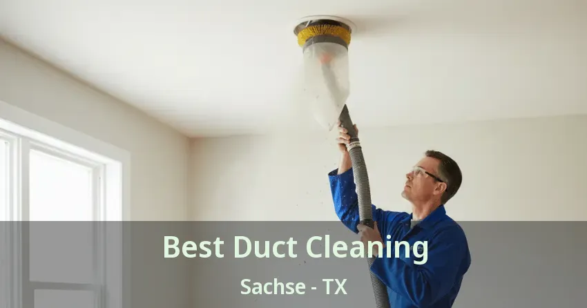 Best Duct Cleaning Sachse - TX