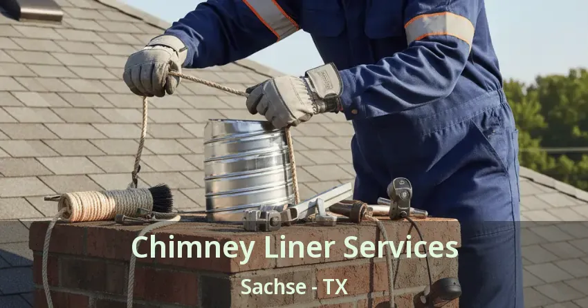 Chimney Liner Services Sachse - TX Chimney Liner Services Sachse - TX