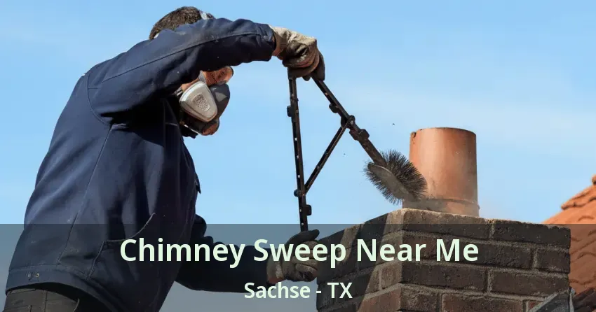 Chimney Sweep Near Me Sachse - TX
