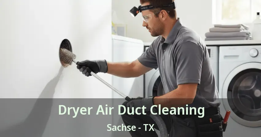 Dryer Air Duct Cleaning Sachse - TX Dryer Air Duct Cleaning Sachse - TX
