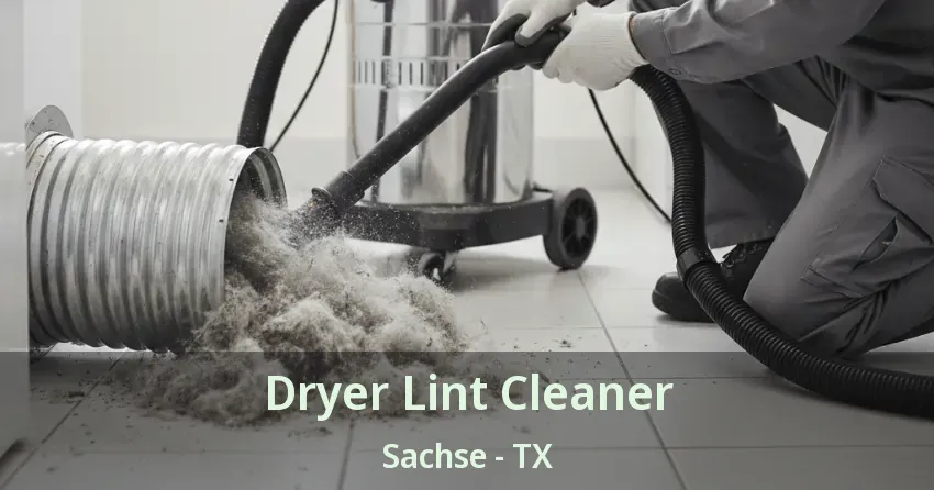 Dryer Lint Cleaner Sachse - TX Dryer Lint Cleaner Sachse - TX