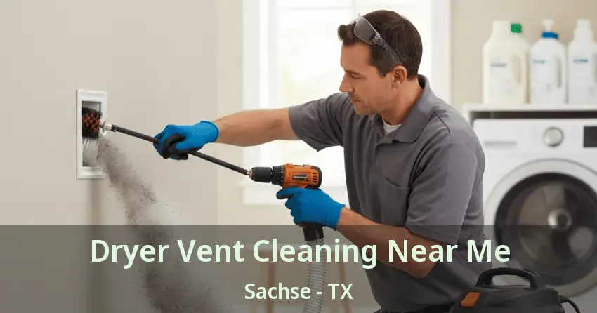 Dryer Vent Cleaning Near Me Sachse - TX