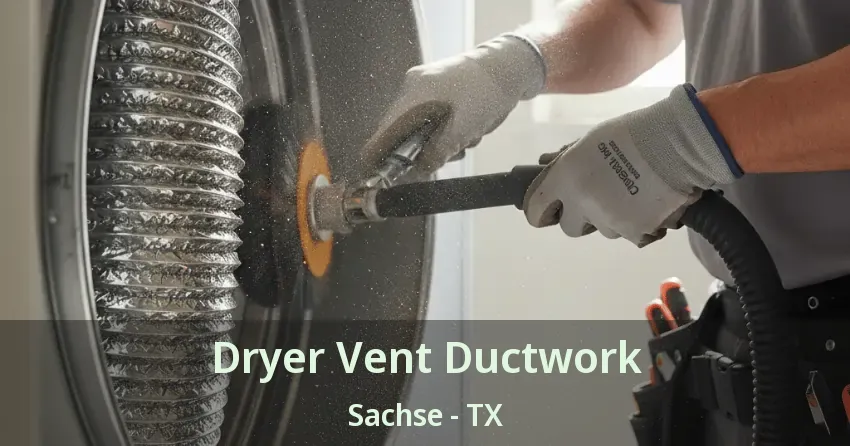 Dryer Vent Ductwork Sachse - TX