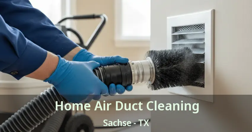 Home Air Duct Cleaning Sachse - TX Home Air Duct Cleaning Sachse - TX