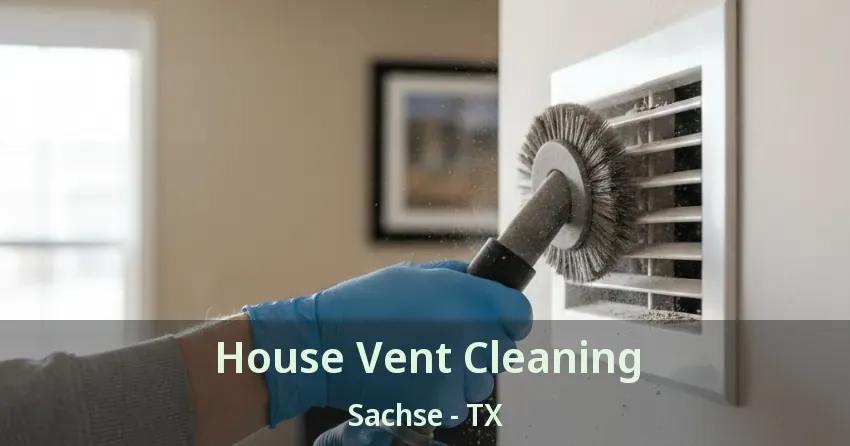 House Vent Cleaning Sachse - TX House Vent Cleaning Sachse - TX