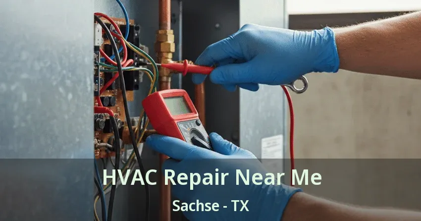 HVAC Repair Near Me Sachse - TX HVAC Repair Near Me Sachse - TX