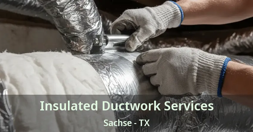 Insulated Ductwork Services Sachse - TX