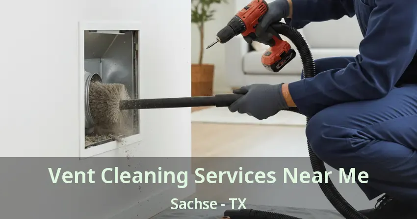 Vent Cleaning Services Near Me Sachse - TX