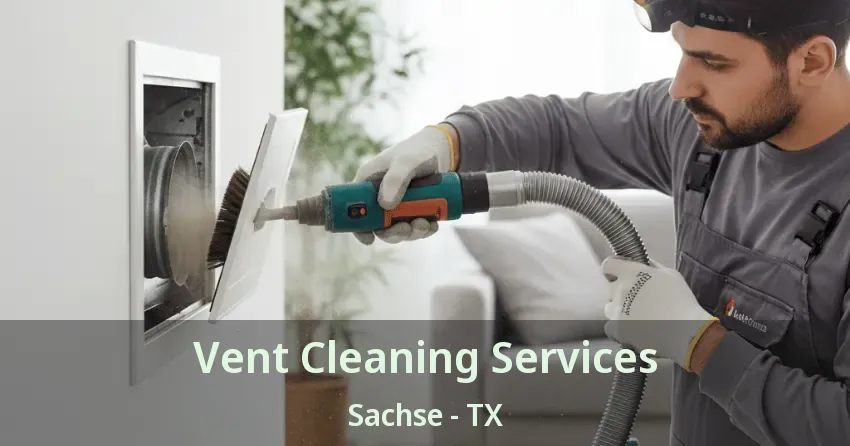 Vent Cleaning Services Sachse - TX Vent Cleaning Services Sachse - TX