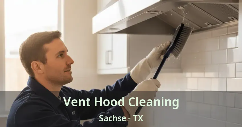 Vent Hood Cleaning Sachse - TX